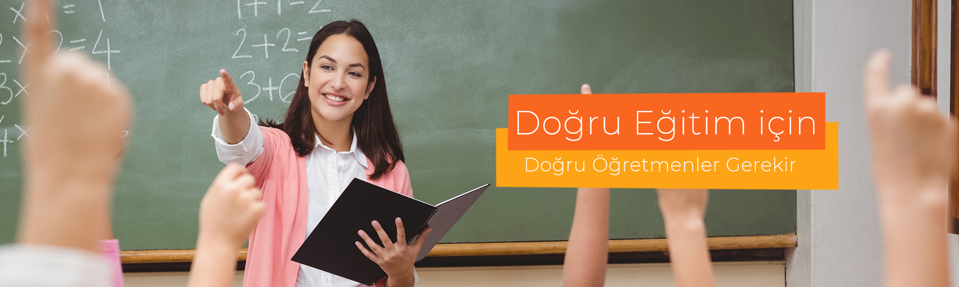 Doğru Eğitim için Doğru Öğretmenler Gerekir