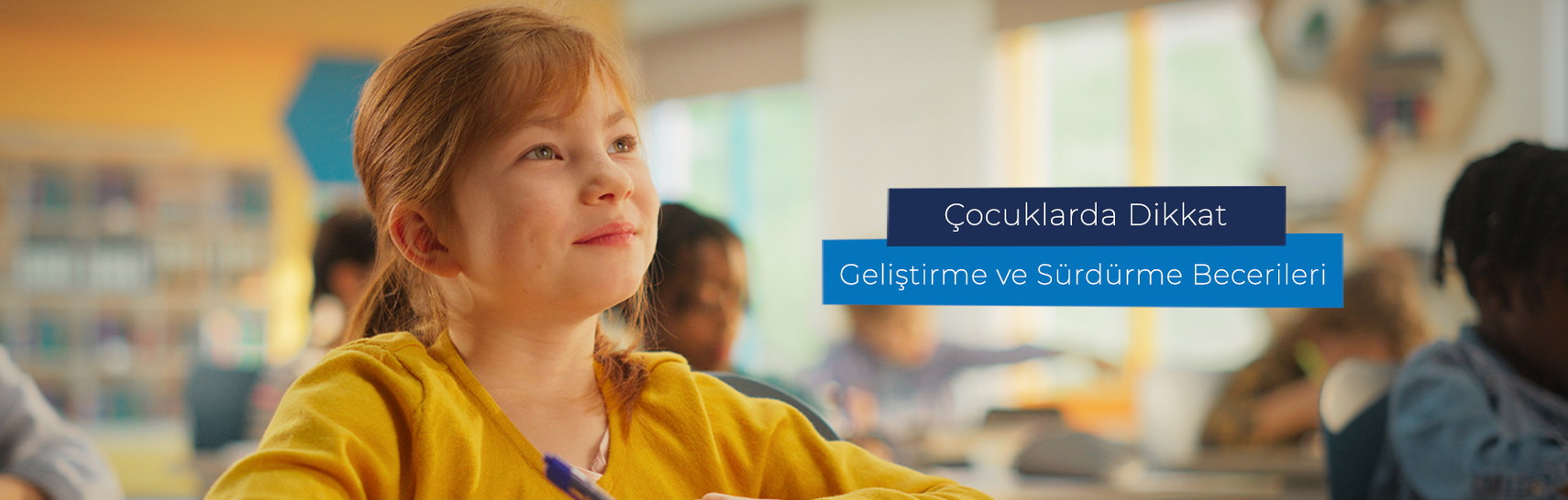 Çocuklarda Dikkati Geliştirme ve Sürdürme Becerileri